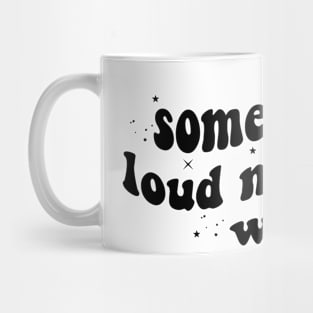 Funny Somebody's Loud Mouthed Wife Gift Mug